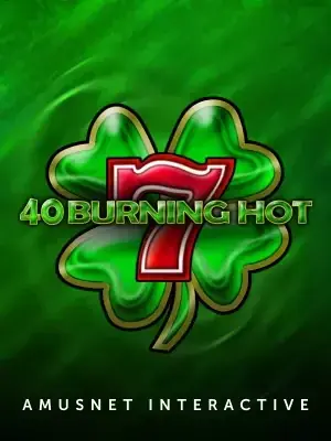 40 Burning Hot